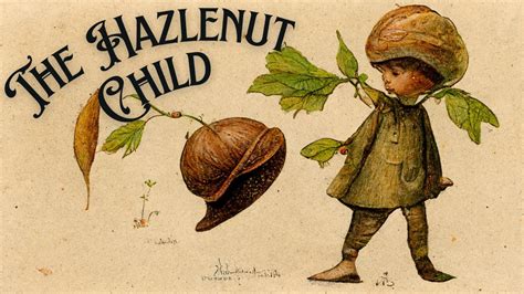  The Hazelnut Child - Một câu chuyện cổ tích Đức đầy kỳ lạ và bí ẩn về một đứa trẻ được sinh ra từ hạt dẻ!